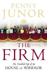 Junor, Penny - The Firm: The Troubled Life of the House of Windsor