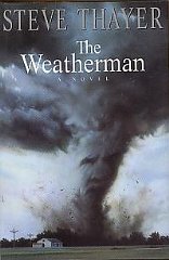 Thayer, Steve - The Weatherman: A Novel