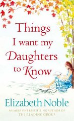 Noble, Elizabeth - Things I Want My Daughters to Know