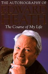 Edward Heath - The Course of My Life: The Autobiography of Edward Heath