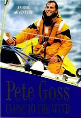 Goss, Pete - Close to the Wind: An Extraordinary Story of Triumph Over Adversity