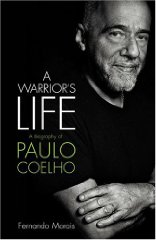 Morais, Fernando - A Warrior's Life: A Biography of Paulo Coelho