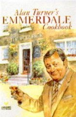 Turner, Alan - Alan Turner's Emmerdale Cookbook