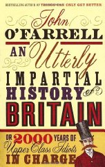 John O'Farrell - An Utterly Impartial History of Britain or 2000 Years of Upper-class Idiots in Charge (Signed)