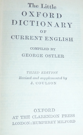 George Ostler - The Little Oxford Dictionary of Current English (Third Edition)