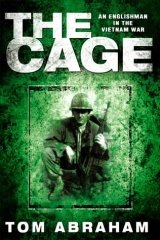 Abraham, Tom - The Cage: An Englishman in Vietnam