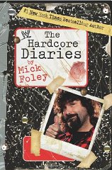 Foley, Mick - The Hardcore Diaries (WWE)