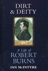 McIntyre, Ian - Dirt & Deity: A Life of Robert Burns