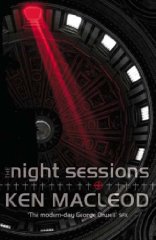 MacLeod, Ken - The Night Sessions: A Novel