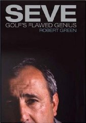 Green, Robert - Seve: Golf's Flawed Genius