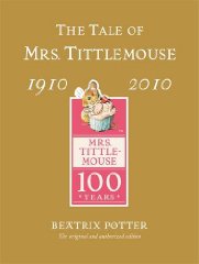 Potter, Beatrix - The Tale of Mrs Tittlemouse Gold Centenary Edition
