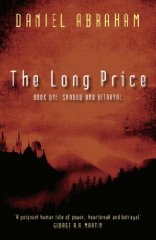 Abraham, Daniel - The Long Price (Shadow & Betrayal)