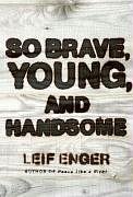 Enger, Leif - So Brave, Young and Handsome