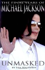 Halperin, Ian - Unmasked: The Final Years of Michael Jackson