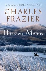 Frazier, Charles - Thirteen Moons