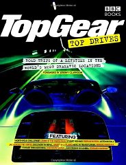 Harvey, Michael - Top Gear Top Drives: Road Trips of a Lifetime in the World's Most Dramatic Locations