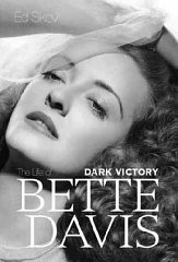 Sikov, Ed - Dark Victory: The Life of Bette Davis