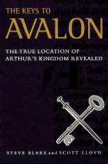 Lloyd, Scott - The Keys to Avalon: The True Location of Arthur's Kingdom Revealed