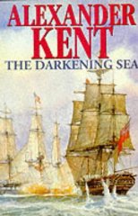 Kent, Alexander - The Darkening Sea