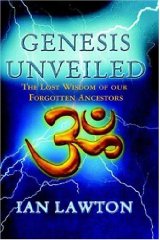 Lawton, Ian - Genesis Unveiled: The Lost Wisdom of Forgotten Ancestors