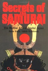 Westbrook, Adele, Ratti, Oscar - Secrets of the Samurai: The Martial Arts of Feudal Japan