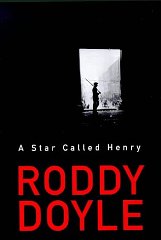 Doyle, Roddy - A Star Called Henry