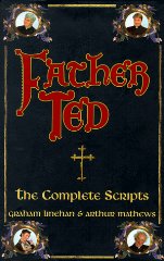 Linehan, Graham - Father Ted: The Complete Scripts