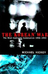 Hickey, Michael - The Korean War: The West Confronts Communism
