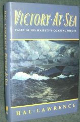 Lawrence, Hal - Victory at Sea: Tales of His Majesty's Coastal Forces