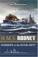 Ballantyne, Iain - HMS Rodney: The Famous Ships of the Royal Navy Series (Warships of the Royal Navy)