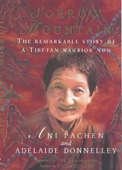 Pachen, Ani - Sorrow Mountain: The Journey of a Tibetan Warrior Nun