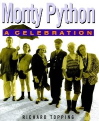 Topping, Richard - The Story of Monte Python: A Celebration