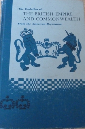 Burt, Alfred Leroy - The evolution of the British Empire and Commonwealth from the American Revolution