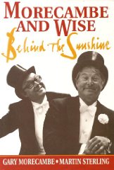 Morecambe, Gary - Morecambe and Wise: Behind the Sunshine