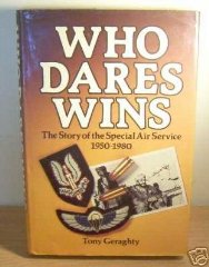 Geraghty, Tony - Who Dares Win: The Story of the Special Air Service, 1950-1980