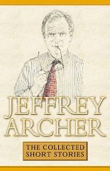 Archer, Jeffrey - The Collected Short Stories