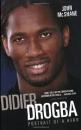 McShane, John - Didier Drogba: Portrait of a Hero