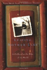 Mathieu, Christine - Leaving Mother Lake: A Girlhood at the End of the World