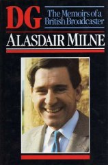 Milne, Alasdair - Dg: The Memoirs of a British Broadcaster