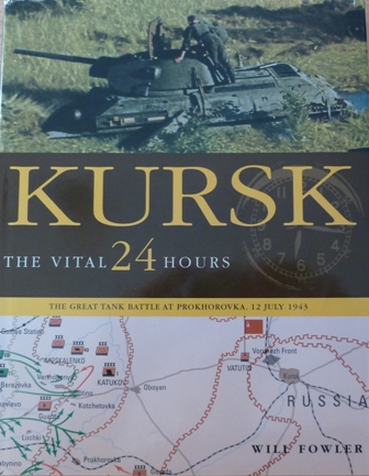 Fowler, Will - Kursk: The Vital 24 Hours
