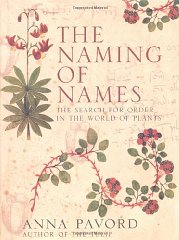 Pavord, Anna - The Naming of Names: the Search for Order in the World of Plants