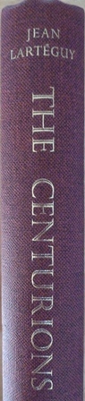 Jean Larteguy (Author) Xan Fielding (Translator) - The Centurions (First UK edition)