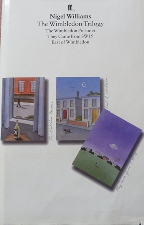 Williams, Nigel - The Wimbledon Trilogy: Wimbledon Poisoner, They Came from SW19, East of Wimbledon