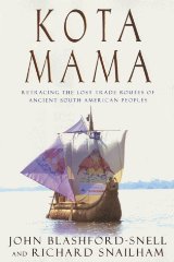 Snailham, Richard - Kota Mama: Retracing the Lost Trade Routes of Ancient South American Peoples