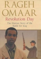 Omaar, Rageh - Revolution Day: The Human Story of the Battle for Iraq (Signed)