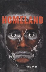 Ryan, Nick - Homeland: Into a World of Hate
