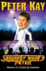 Kay, Peter - Saturday Night Peter: Memoirs of a Stand-Up Comedian