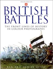 Guest, Ken - British Battles: The Front Lines of History in Colour Photographs