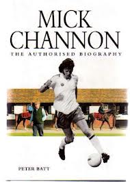 Batt, Peter - Mick Channon: The Authorised Biography