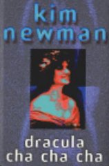 Newman, Kim - Dracula Cha Cha Cha